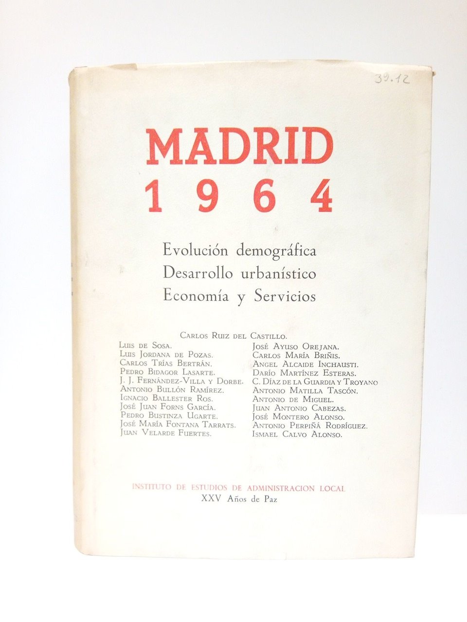 MADRID 1964 (XXV Años de Paz): Evolución demográfica; Desarrollo urbanístico; …