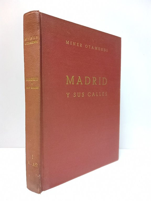 Madrid y sus calles [TOMO 1º. A - AÑ] / …