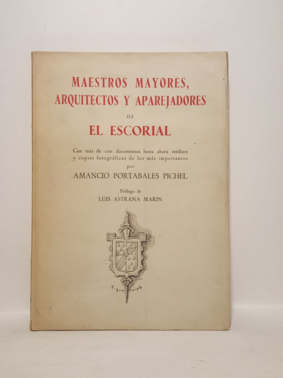 Maestros Mayores, Arquitectos y Aparejadores de El Escorial: Con más …
