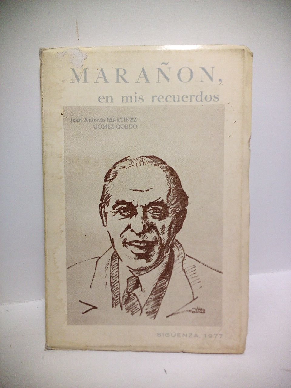 Marañón en mis recuerdos / Prólogo del Dr. Santiago Martínez …