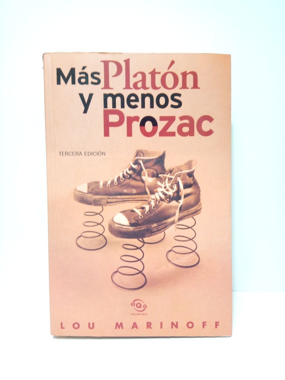 Más Platón y menos Prozac: Filosofía para la vida cotidiana