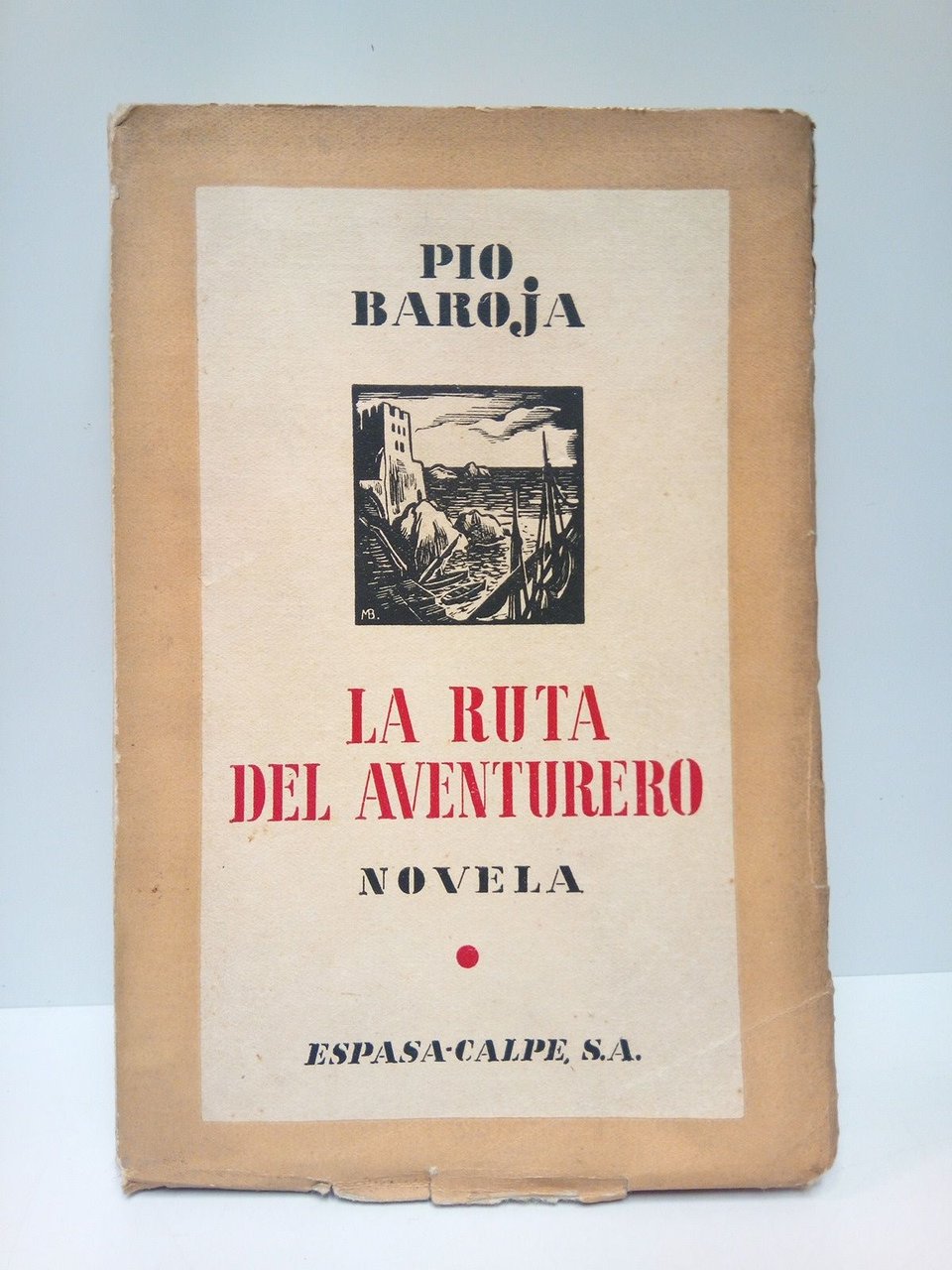 Memorias de un hombre de acción: LA RUTA DEL AVENTURERO