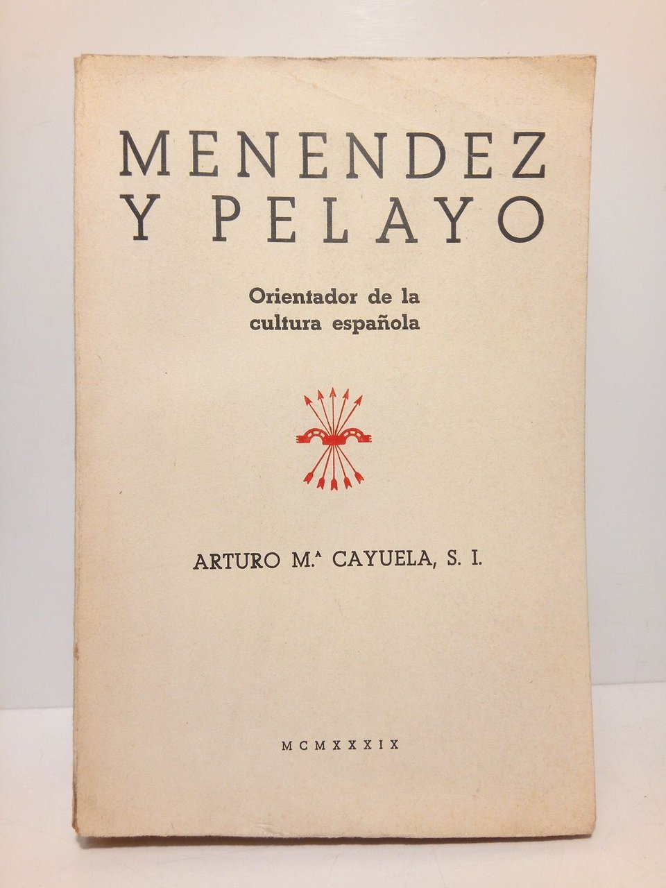 Menéndez y Pelayo, orientador de la cultura española: Colección sistematizada …
