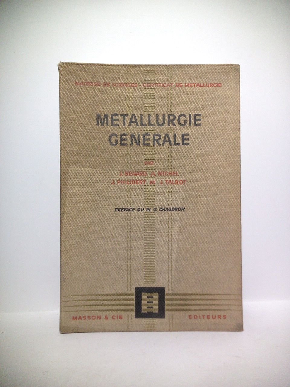 Métallurgie Générale / Préface du Pr. G. Chaudron
