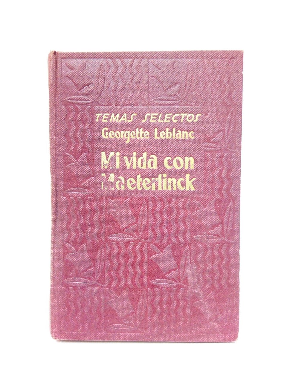 Mi vida con Maeterlinck / Introducción por Bernard Grasset; versión …