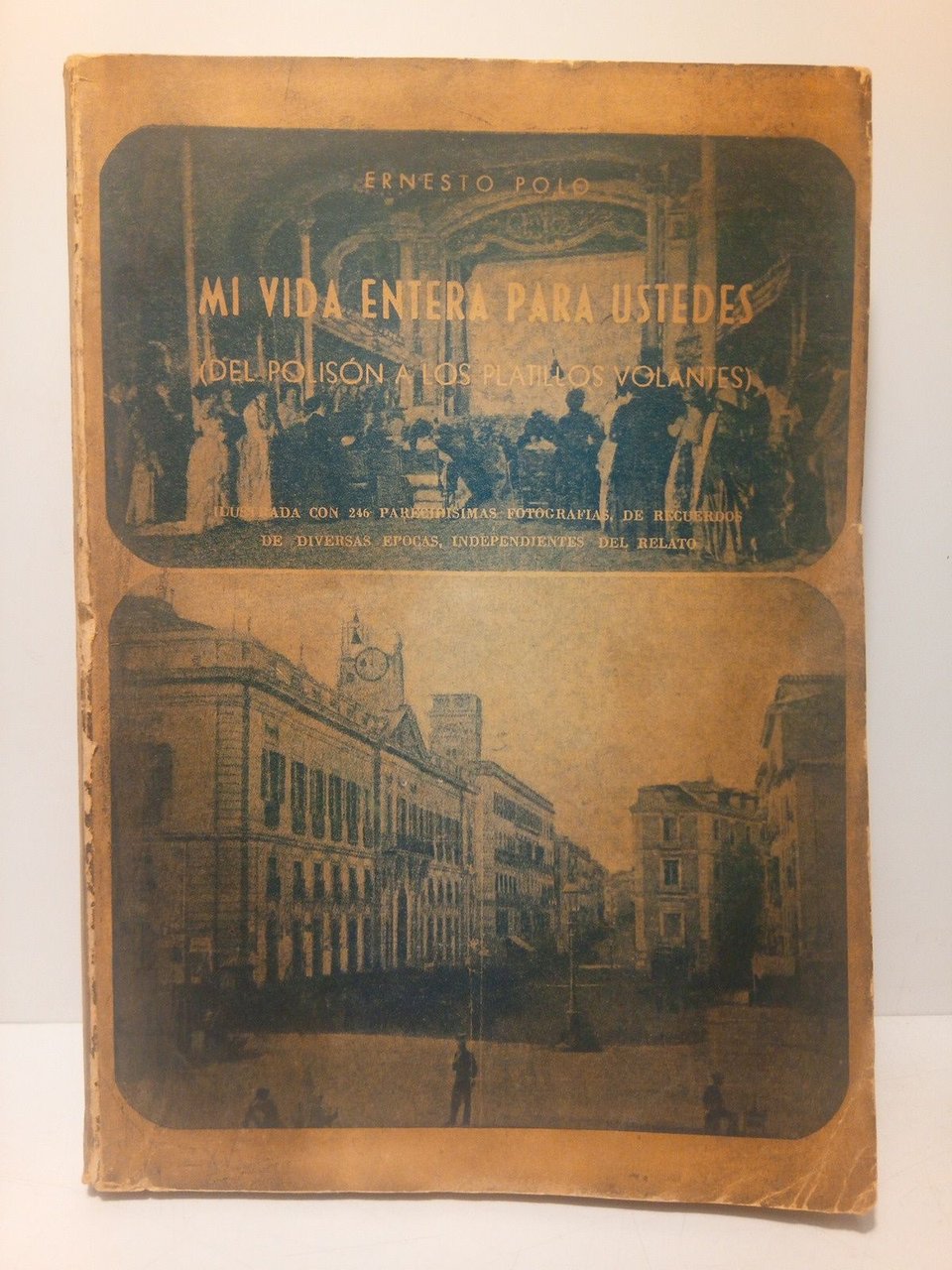 Mi vida entera para ustedes (Del polisón a los platillos …