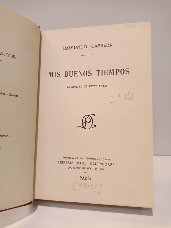 Mis buenos tiempos: Memorias de estudiante / Prólogo de Rafael …