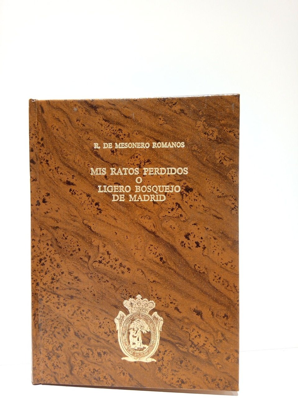 Mis ratos perdidos o ligero bosquejo de Madrid en 1820 …