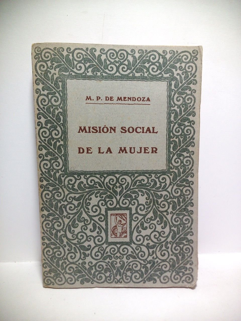 Misión social de la mujer: Informes presentados al Congreso Internacional …