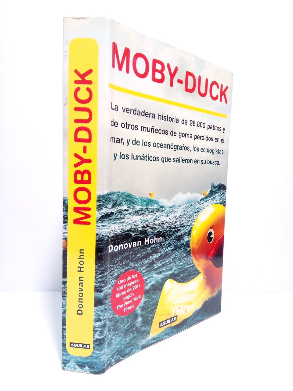 Moby-Duck: La verdadera historia de 28.800 patitos y de otros …