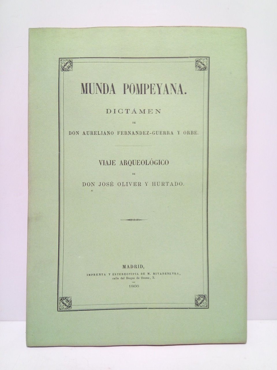 Munda Pompeyana / Dictamen de Don Aureliano Fernández-Guerra y Orbe, …