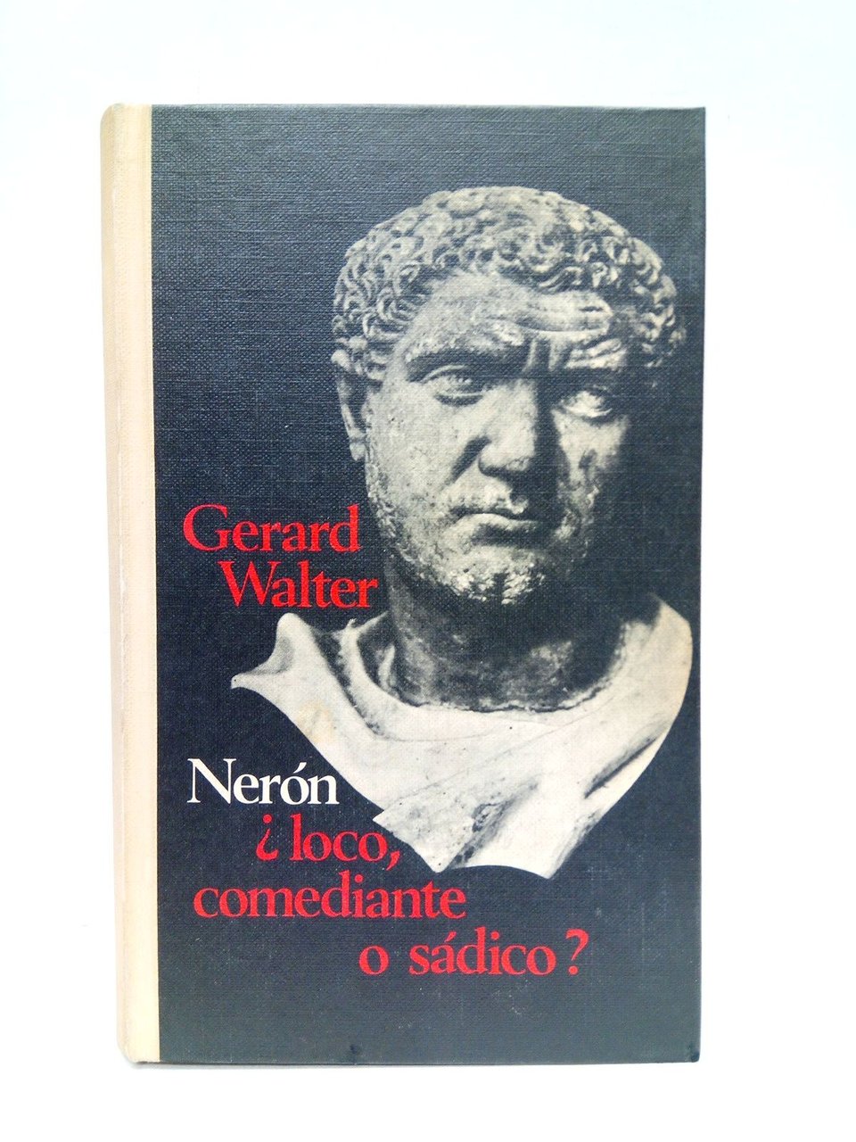 Nerón, ¿loco, comediante o sádico? / Traducción, Manuel Cuesta