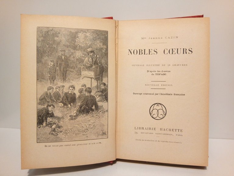 Nobles Coeurs / Ouvrage illustré de 46 gravures; d'après les …