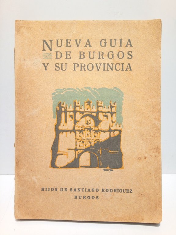 Nueva guía de Burgos y su provincia / Ilustrada con …