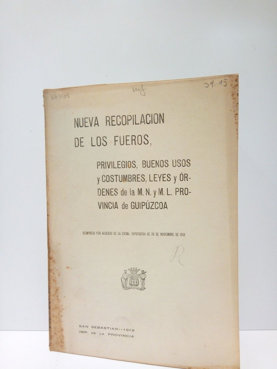 Nueva recopilación de los Fueros, Privilegios, Buenos usos y costumbres …