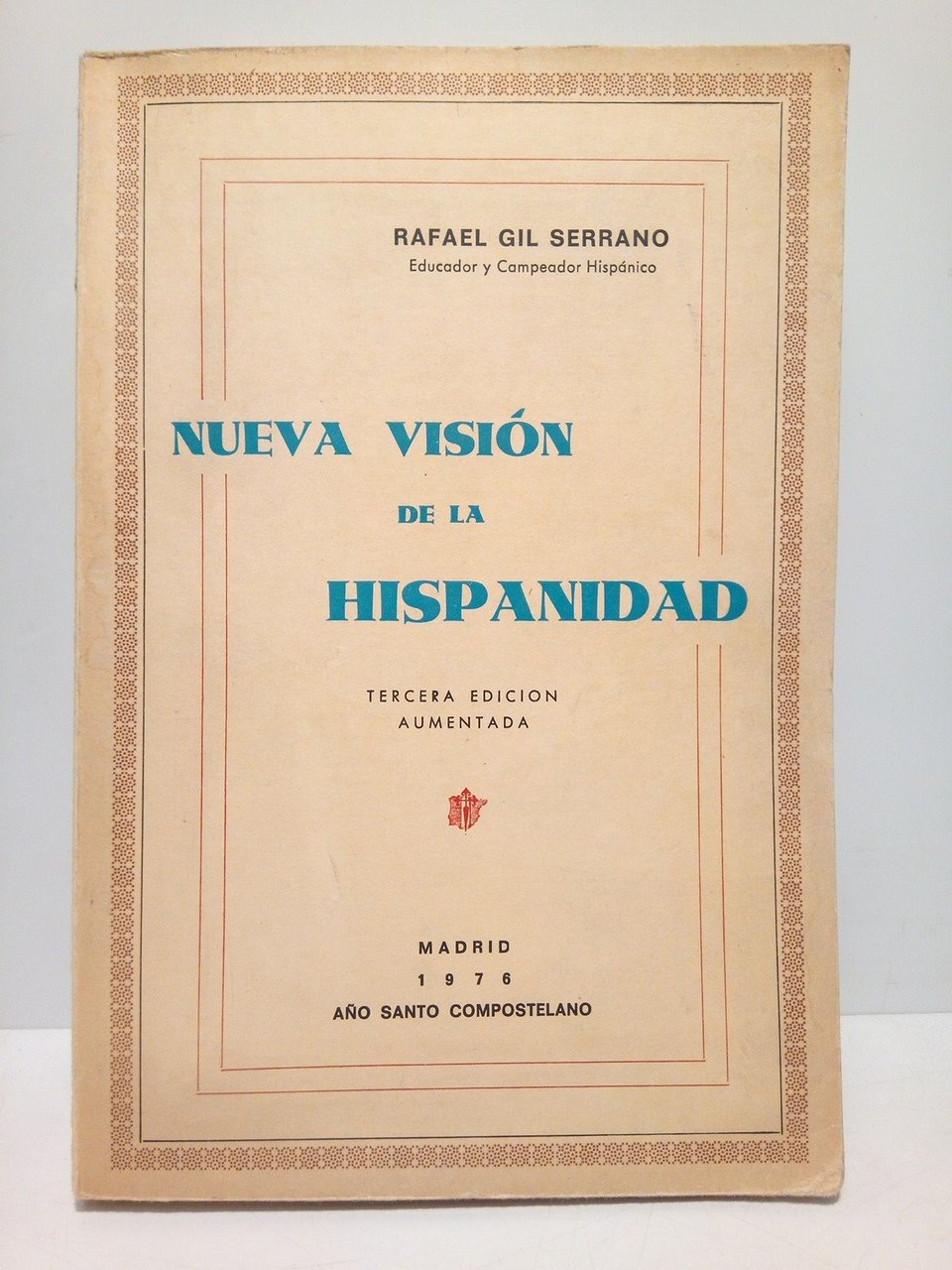 Nueva visión de la Hispanidad. TOMO I: LA HISPANIDAD NACIONAL …