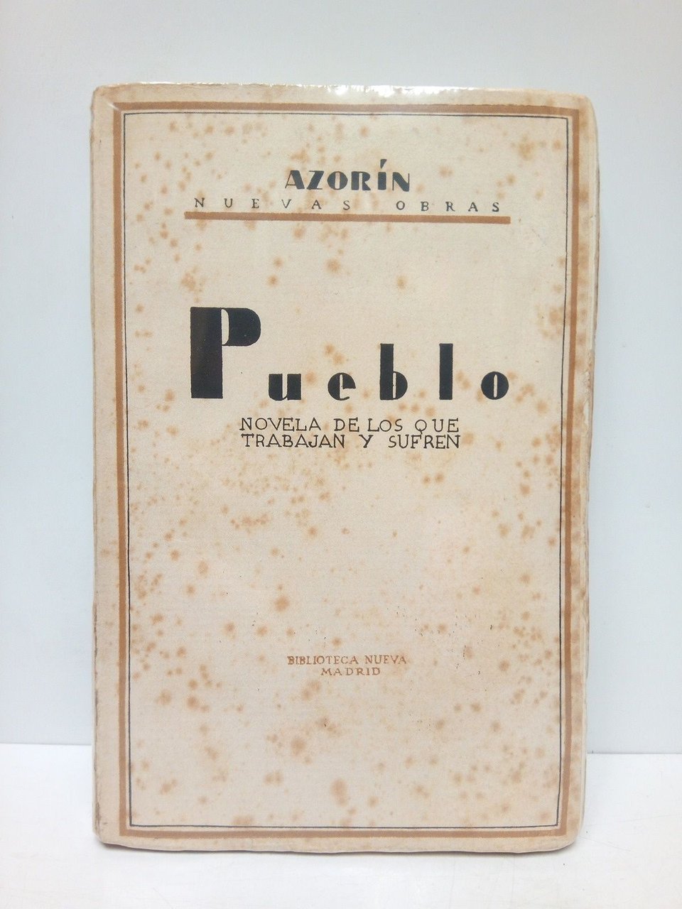 Nuevas Obras: PUEBLO. (Novela de los que trabajan y sufren)