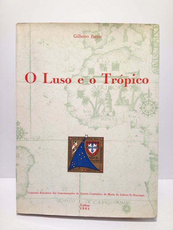 O Luso e o Trópico. Sugestoes em torno dos métodos …