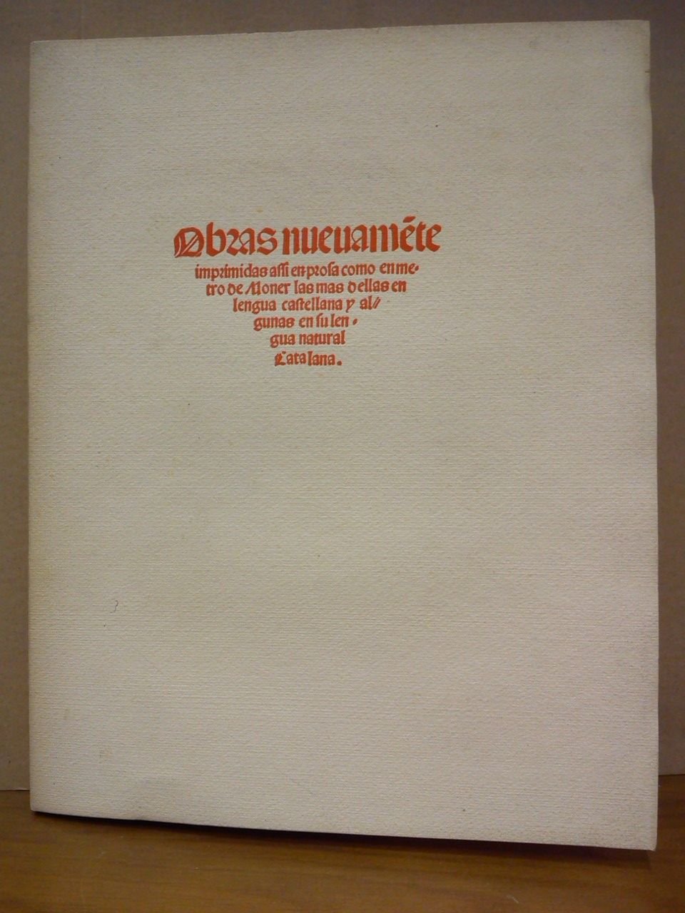 Obras nuevamente imprimidas assi en prosa como en metro de …