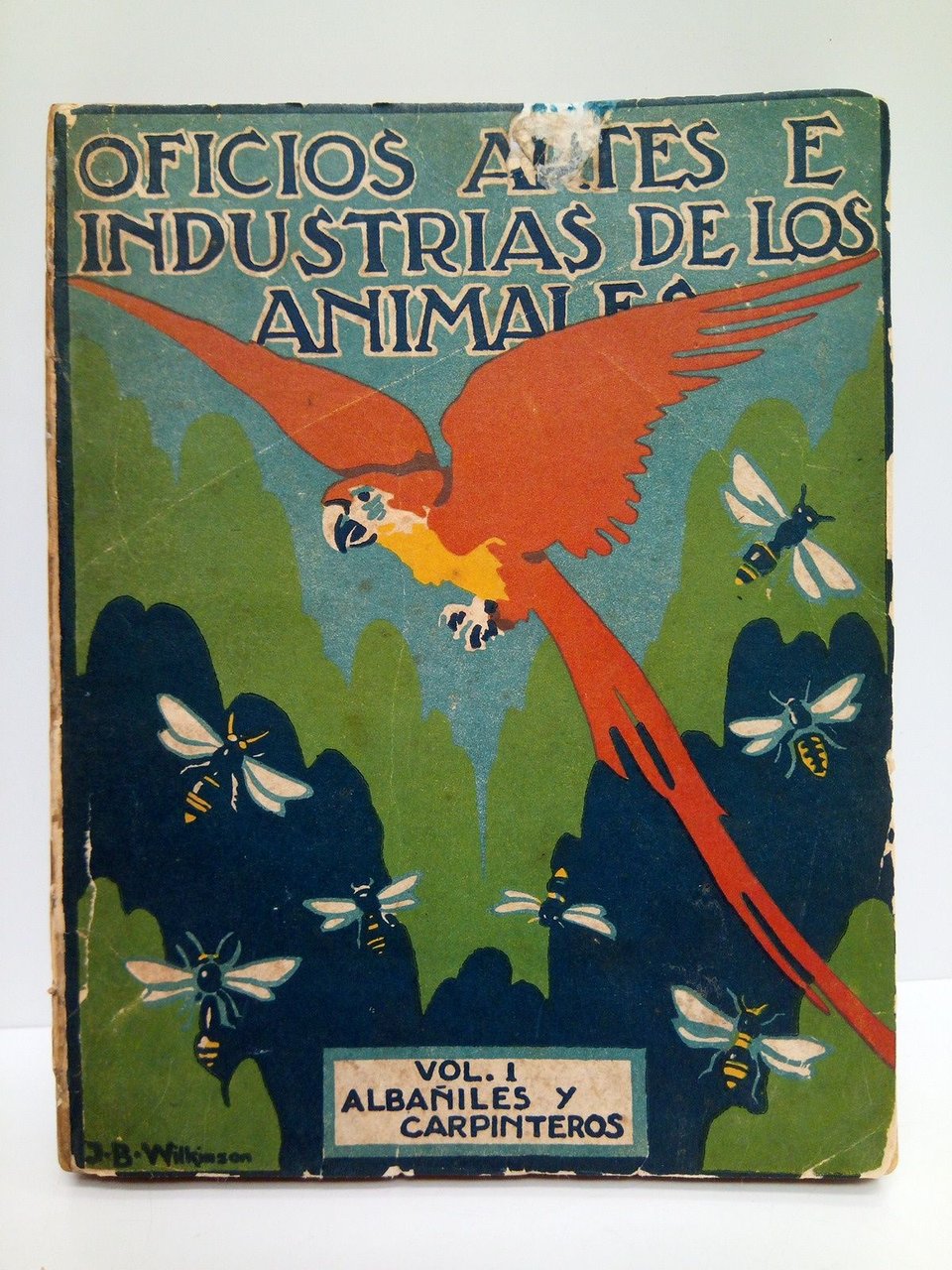 Oficios, Artes e Industrias de los animales. Vol. I: Albañiles …