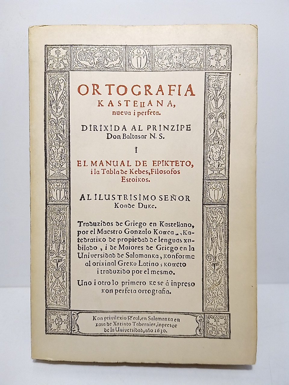 Ortografía Kastellana Nueva i Perfecta. Dirixida al Principe Don Baltasar …