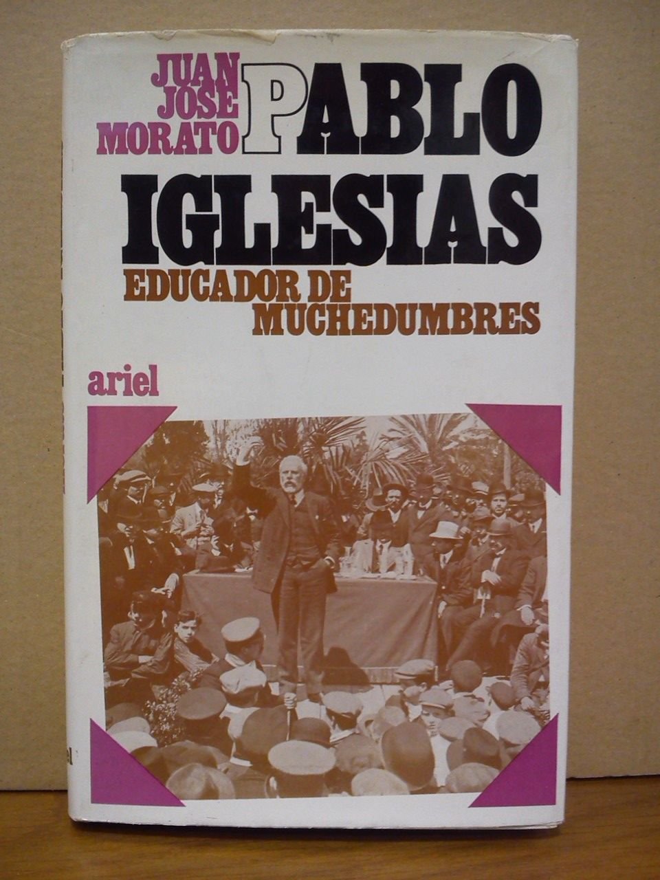 PABLO IGLESIAS POSSE: Educador de muchedumbres