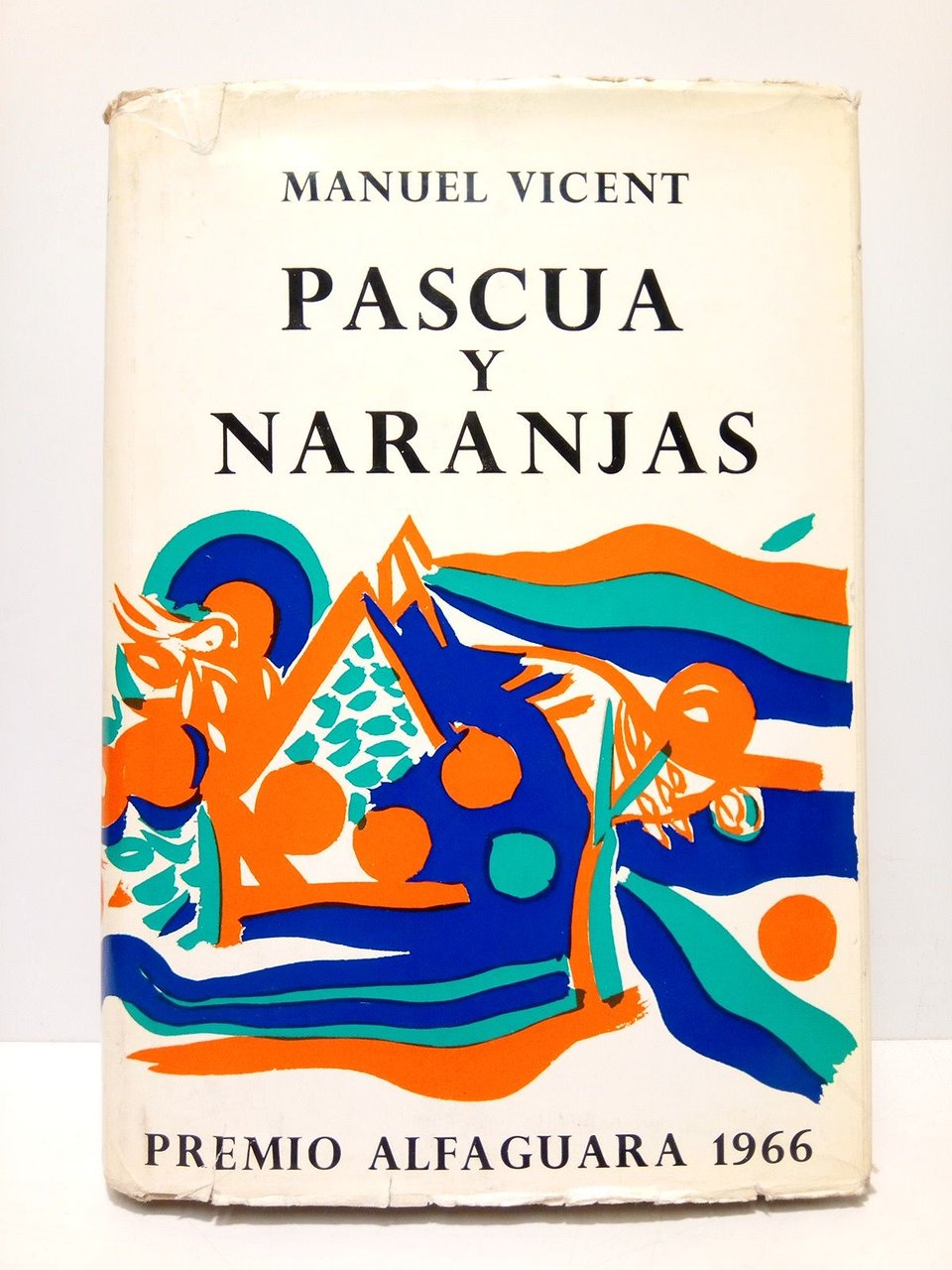 Pascua y naranjas. (Premio Alfaguara 1966)