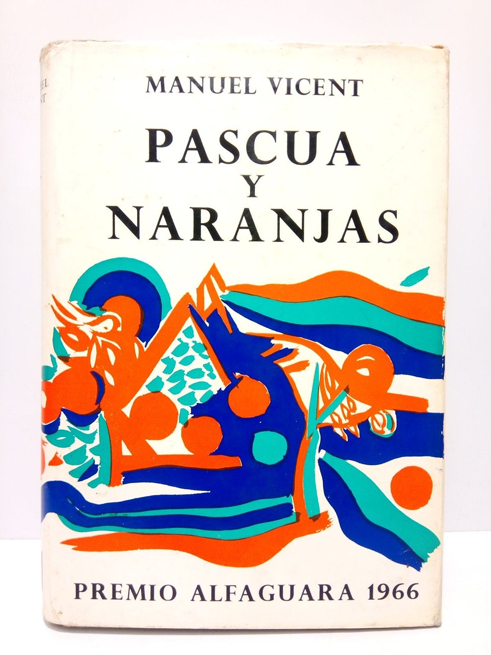 Pascua y naranjas. (Premio Alfaguara 1966)