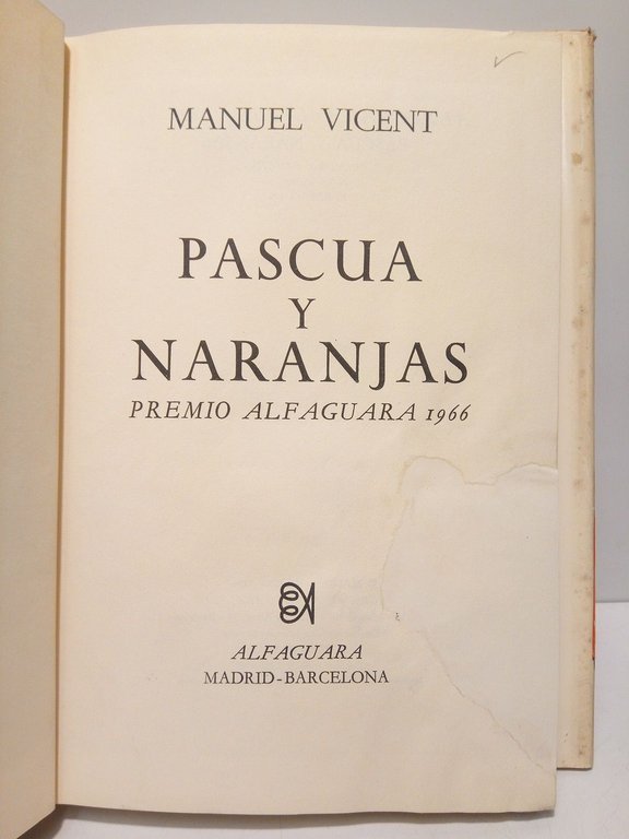 Pascua y naranjas. (Premio Alfaguara 1966)