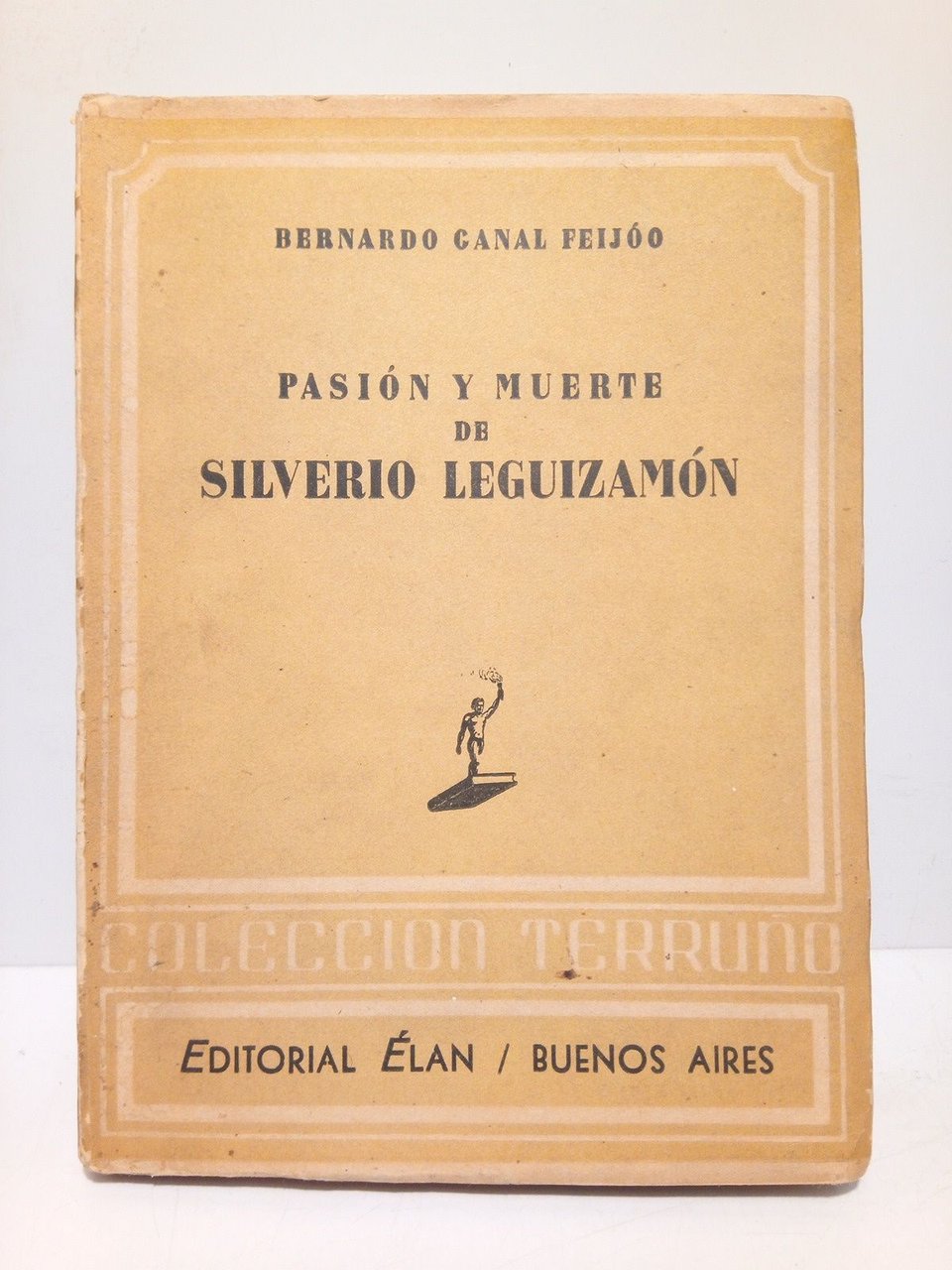 Pasión y Muerte de Silverio Leguizamón. (Mito popular heroico)