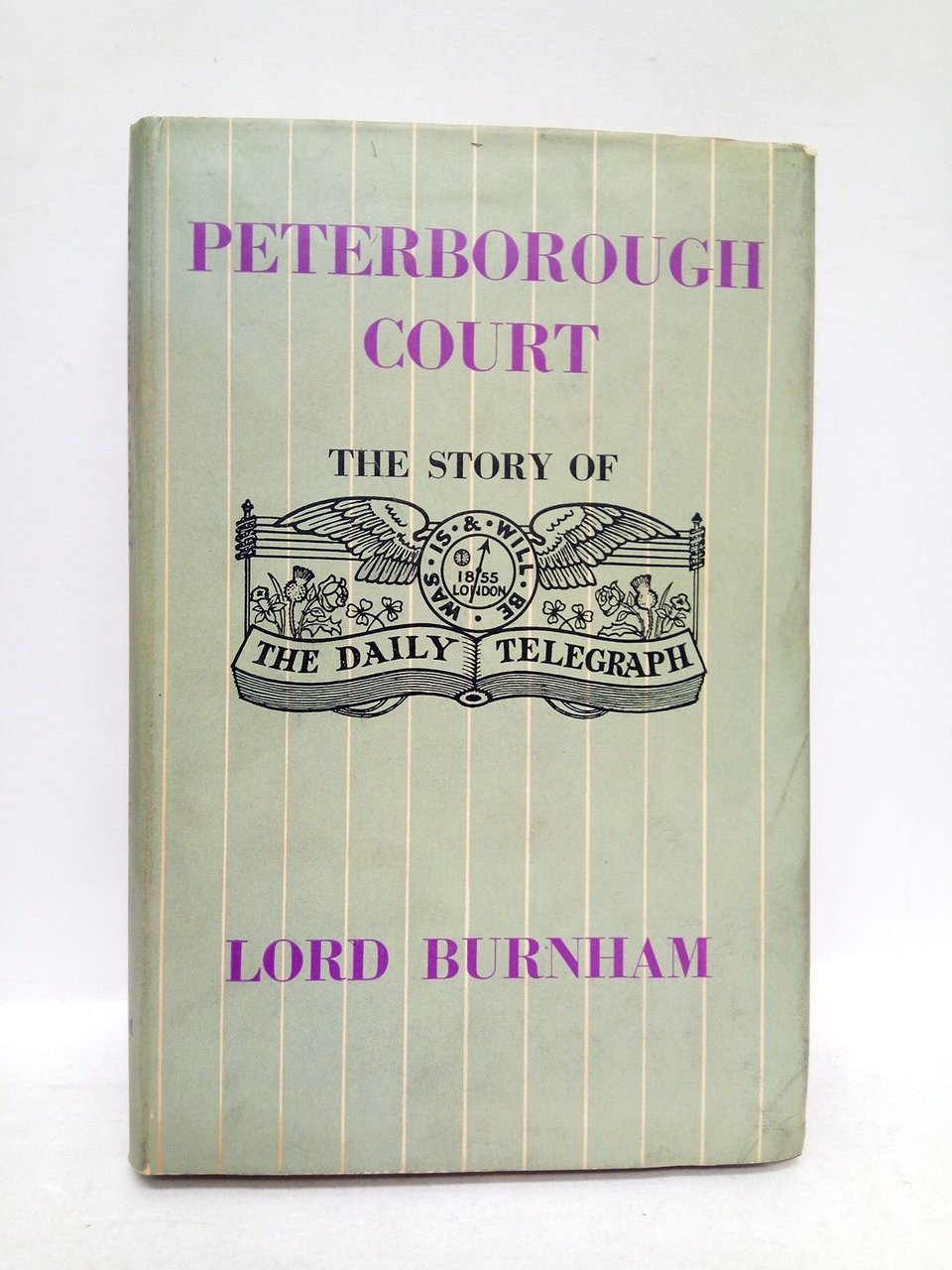 Peterborough Court: The history of THE DAILY TELEGRAPH
