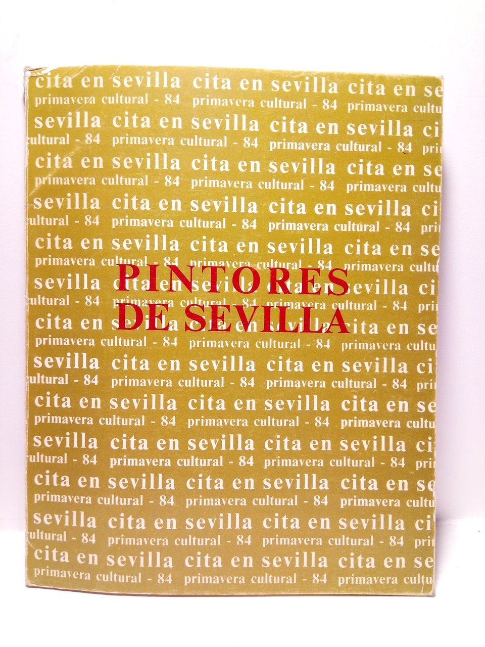 Pintores de Sevilla. Cita en Sevilla. Panorama Cultural-84. (Catálogo de …