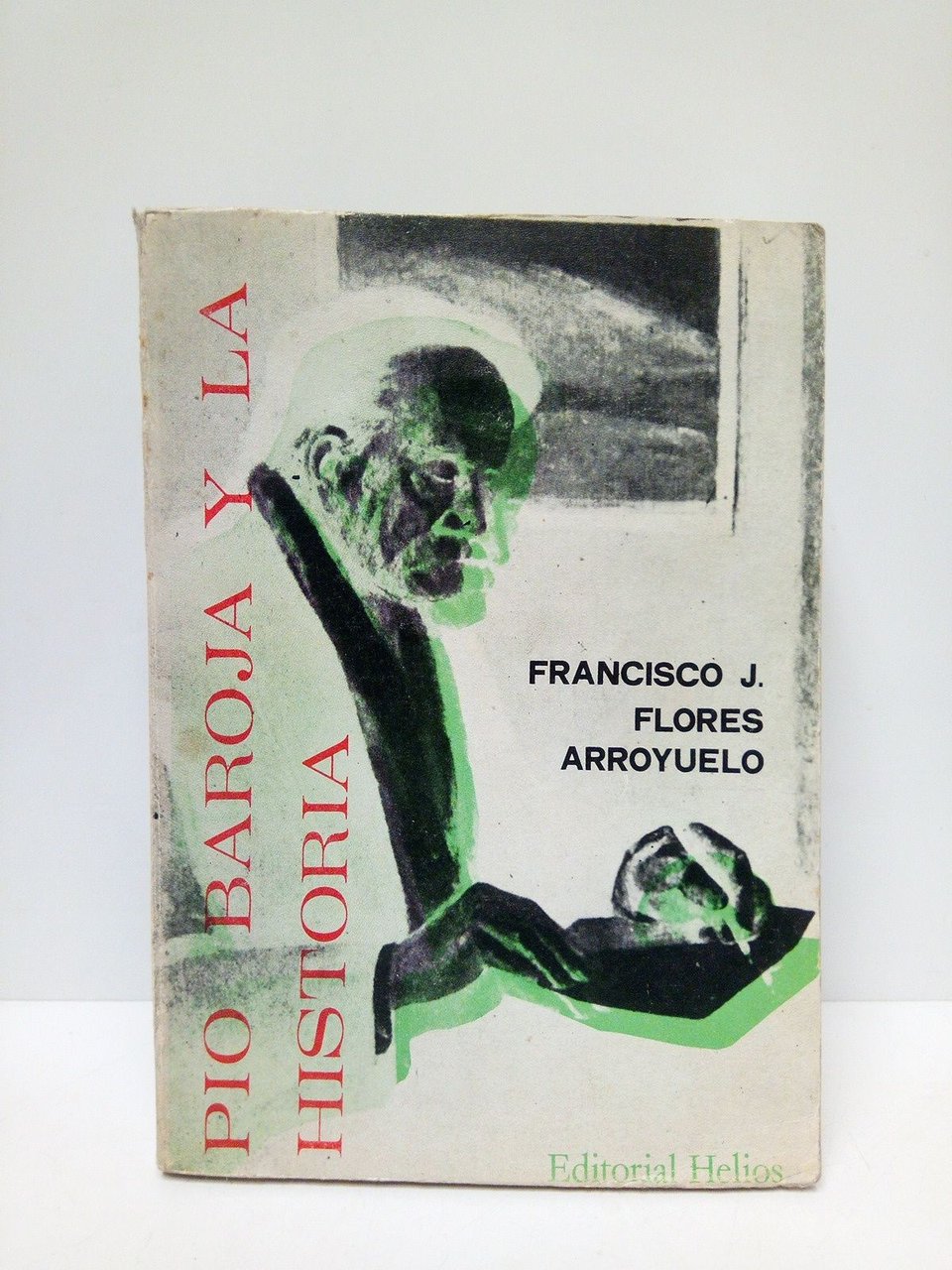Pío Baroja y la historia / Prólogo de Julio Caro …