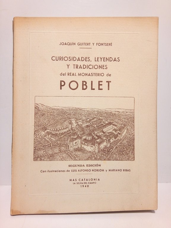 Poblet: Curiosidades, leyendas y tradiciones / Ilus. de Luis Alfonso …