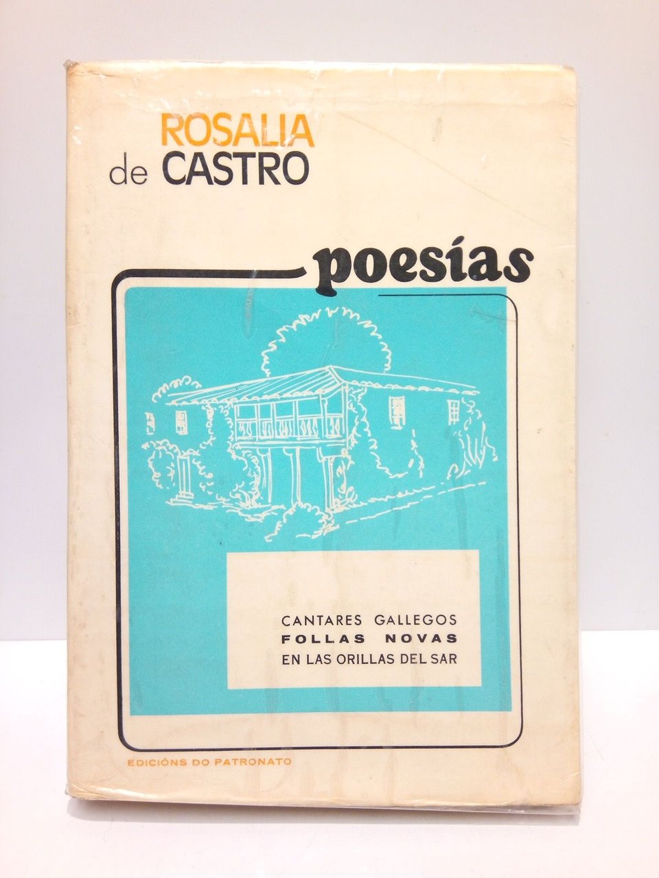 POESIAS: Cantares gallegos; Follas novas; En las orillas del Sar …