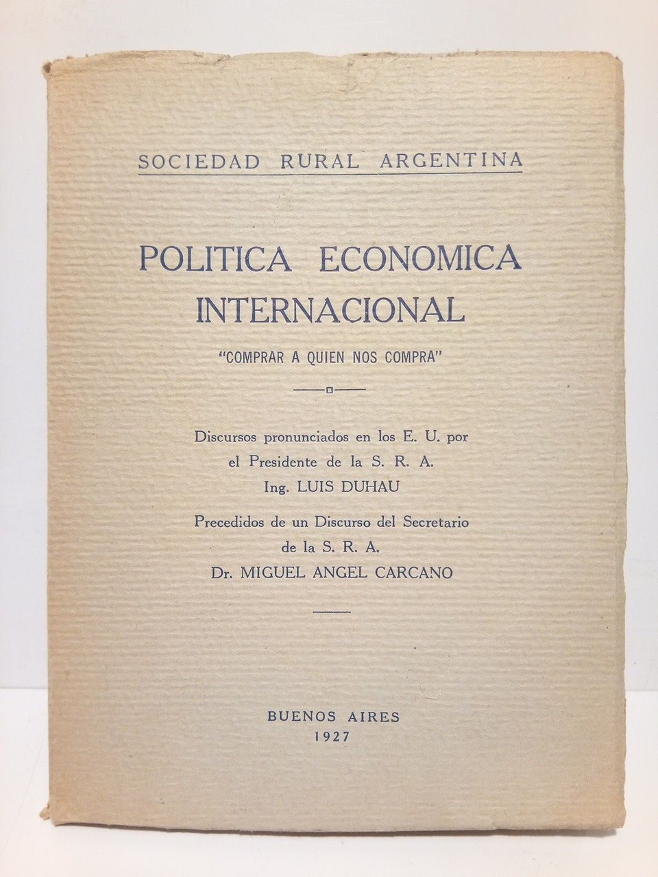 Política Económica Internacional: Comprar a quien nos compra. (Discursos pronunciados … | Immagine principale