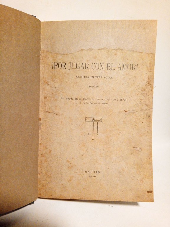 ¡Por jugar con el amor!. (Comedia en tres actos, original. …