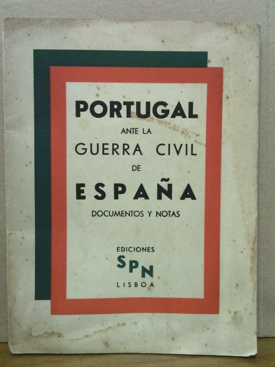 Portugal ante la Guerra Civil de España: documentos y notas
