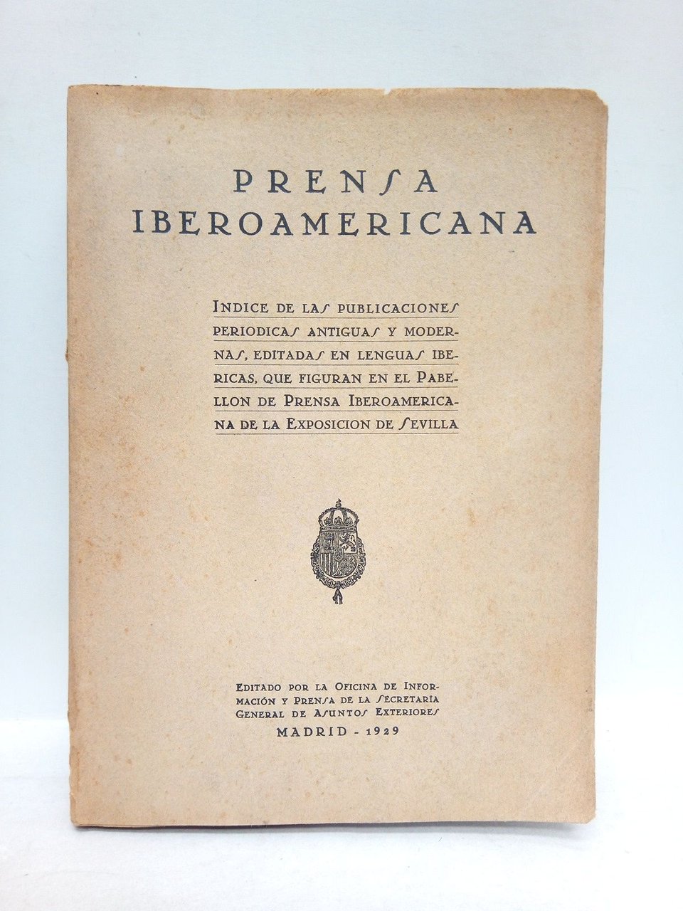 Prensa Iberoamericana: Indice de las publicaciones periódicas antiguas y modernas, …