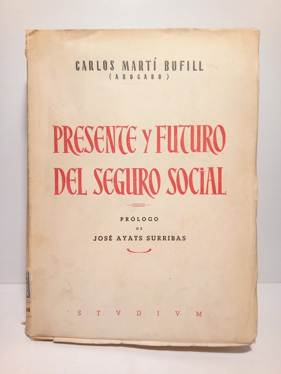 Presente y futuro del Seguro Social. (Seguro Social, Seguridad Social, …