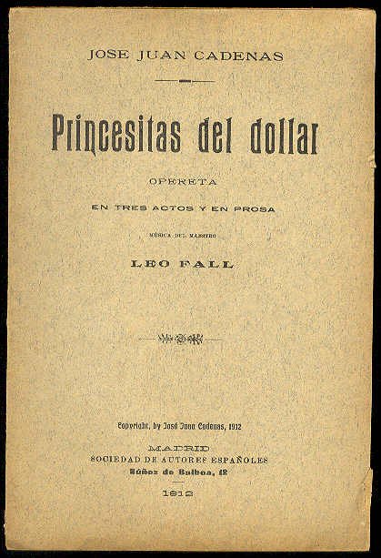Princesitas del Dollar. (Opereta en tres actos y en prosa. …