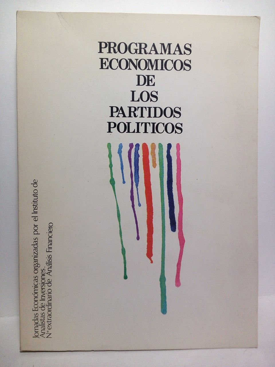 Programas Económicos de los Partidos Políticos. ANALISIS FINANCIERO: Semana Informativa …