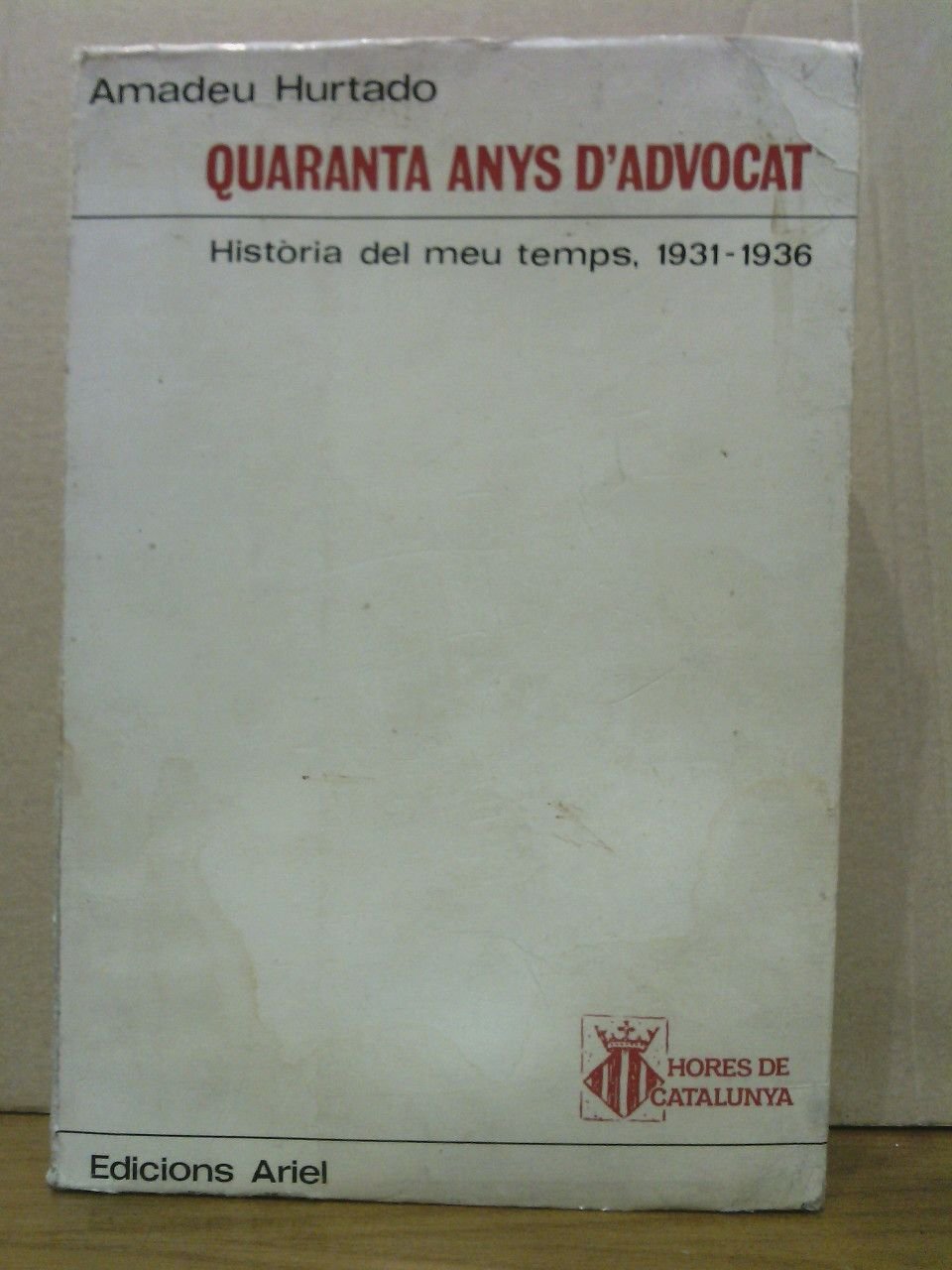 Quaranta anys d'advocat. Història del meu temps, 1931-1936. [Vol. II]: …