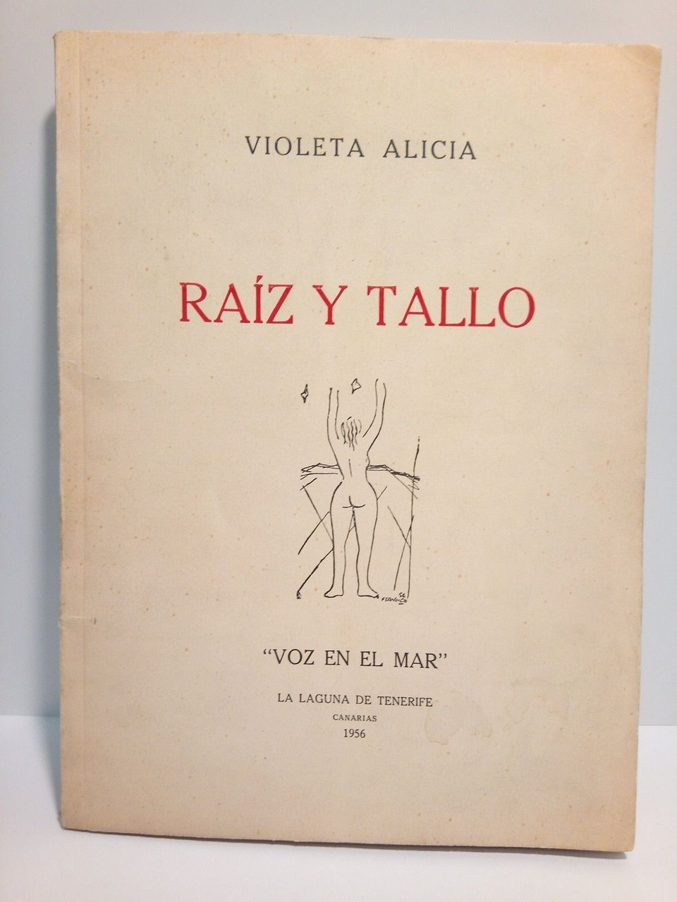 RAIZ Y TALLO; Amor Amante; Vaso Humaniforme [poesías] / Introducción …