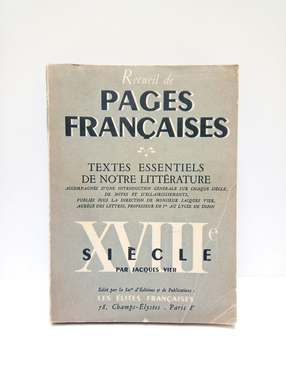 Recueil de Pages Françaises. Textes Essentiels de Notre Littérature: XVIII …