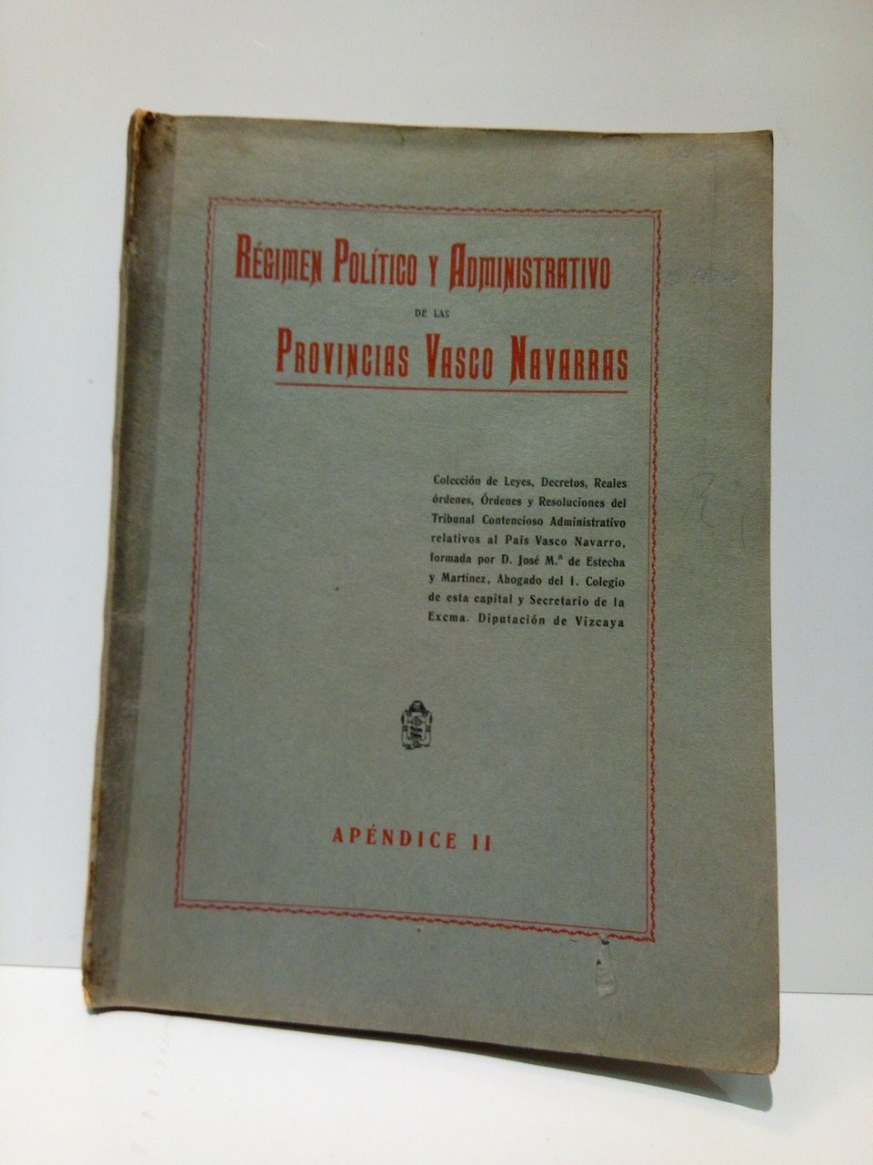 Régimen político y administrativo de las Provincias Vasco Navarras: Colección …
