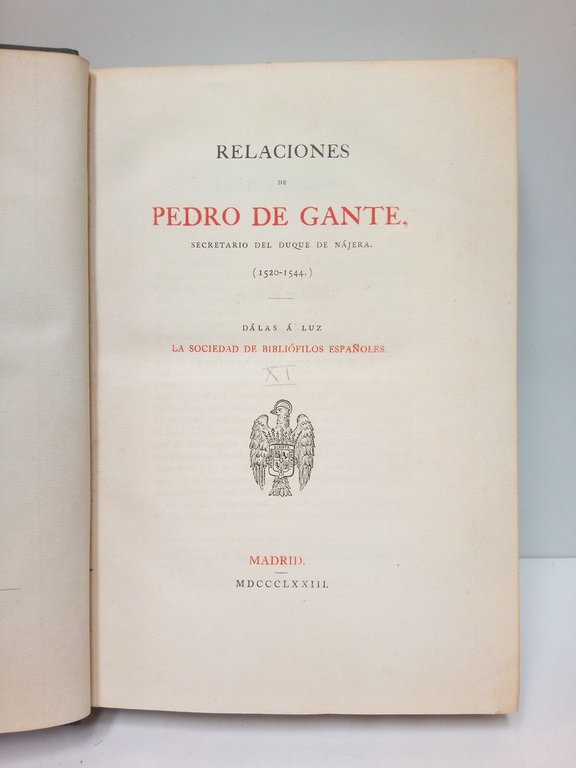 Relaciones de Pedro de Gante, secretario del Duque de Nájera …