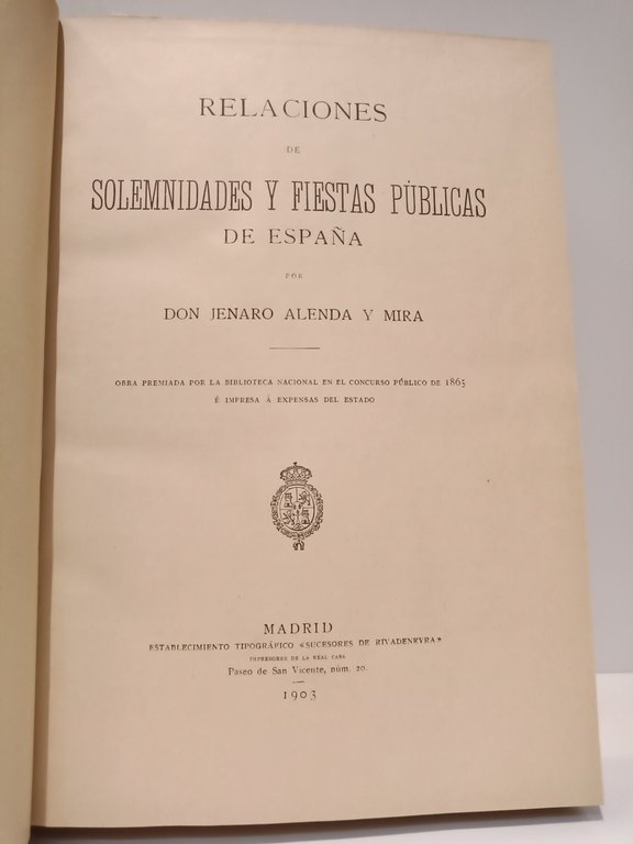 Relaciones de solemnidades y fiestas públicas de España. (Obra premiada …