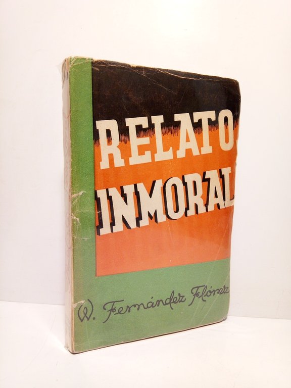 Relato inmoral. (Novela)