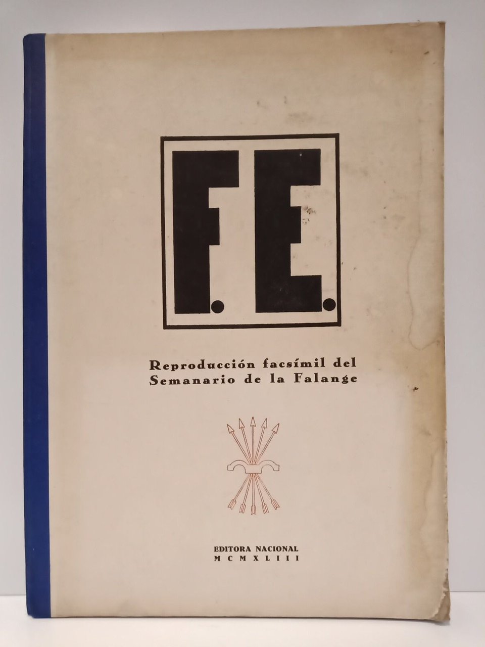Reproducción facsímil del Semanario de la Falange, "F. E." [Abarca …